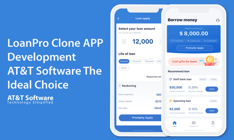 LoanPro Clone APP Development: What Makes AT&T Software The Ideal Choice