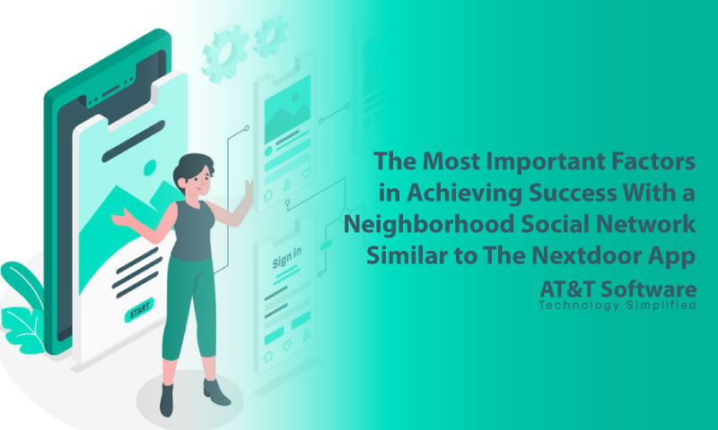 The Most Important Factors in Achieving Success With a Neighborhood Social Network Similar to The Nextdoor App
