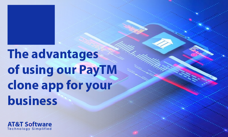 What are the advantages of using our PayTM clone app for your business