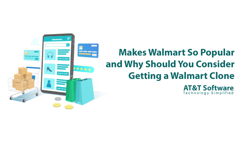 What Makes Walmart So Popular and Why Should You Consider Getting a Walmart Clone
