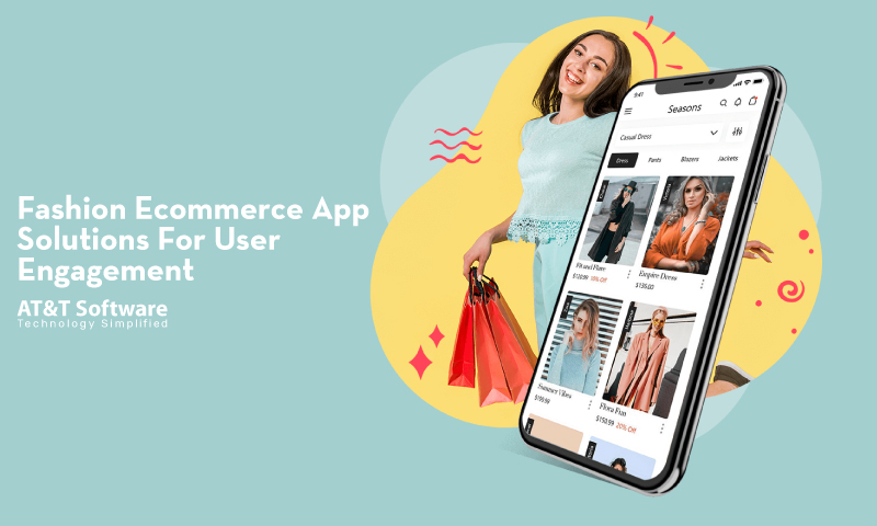 Fashion Ecommerce App Solutions For User Engagement