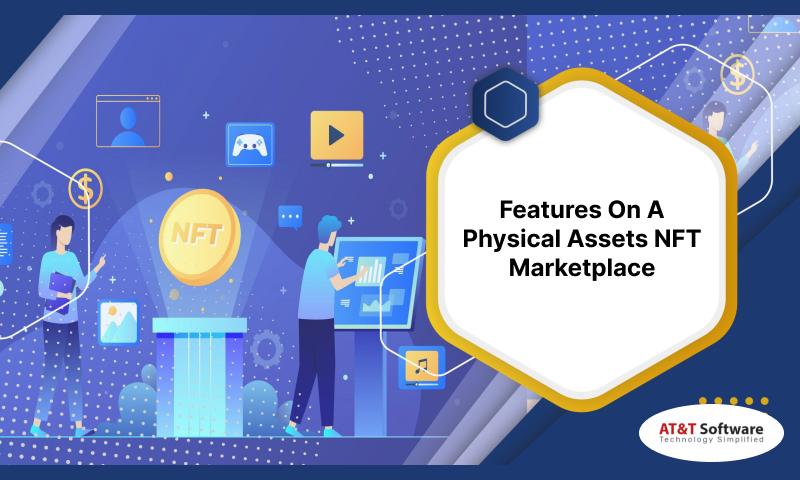 Features On A Physical Assets NFT Marketplace