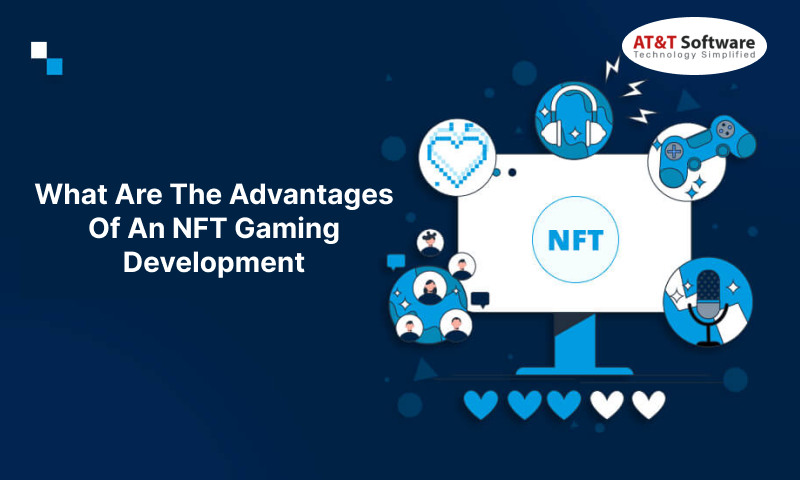 What Are The Advantages Of An NFT Gaming Development?